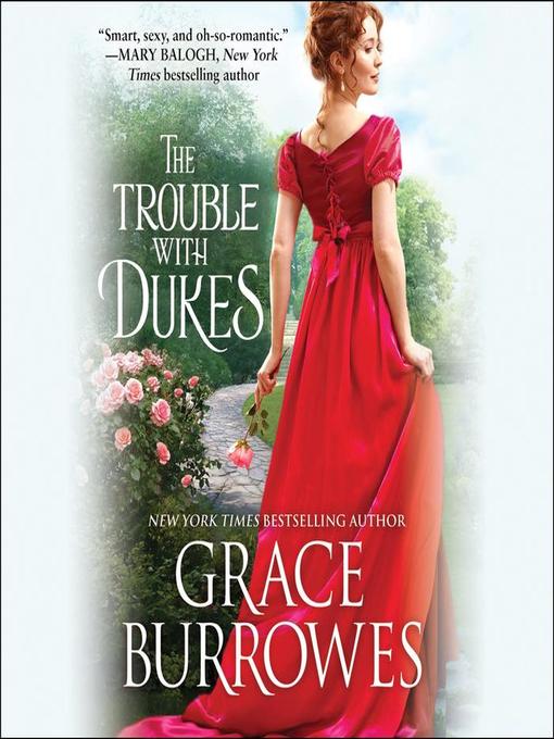 Title details for The Trouble with Dukes by Grace Burrowes - Available